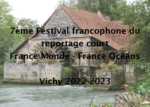 7ème Festival francophone du reportage court France Monde - France Océans - Edition 2022-2023