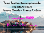 Le 7ème Festival francophone du reportage court France Monde - France Océans sur les rails.